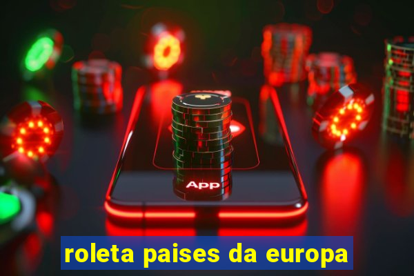 roleta paises da europa